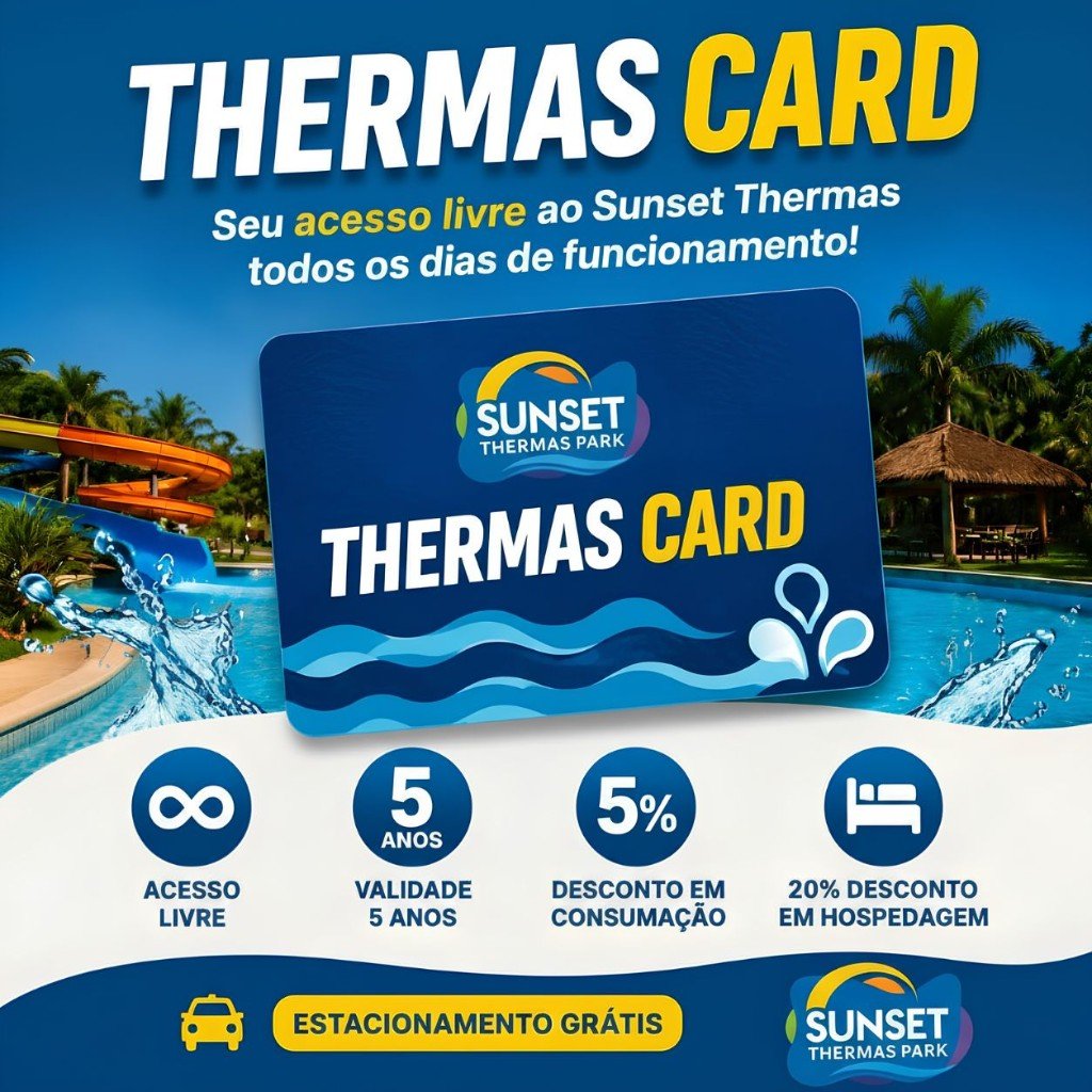 Thermas Card - Seu acesso livre ao Sunset Thermas todos os dias de funcionamento